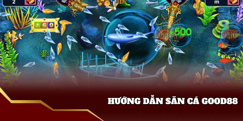 Cách săn thưởng trong game Bắn cá good88