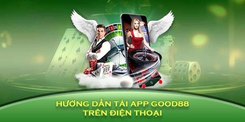 Hướng dẫn chi tiết cách tải app Good88 về điện thoại