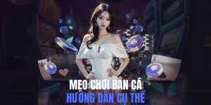 Mẹo Chơi Bắn Cá Dễ Thắng Áp Dụng Hiệu Quả Năm 2025