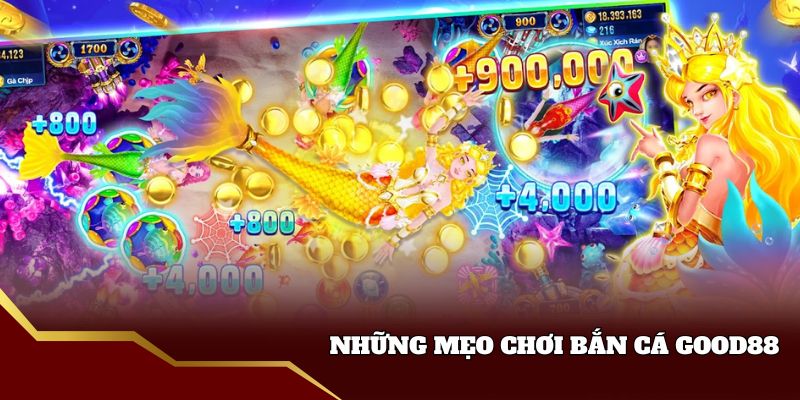 Những mẹo chơi bắn cá Good88 đẳng cấp